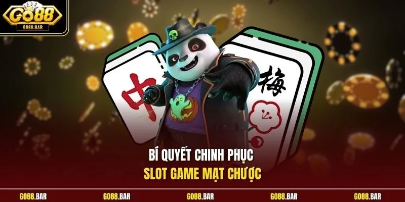Bí quyết chinh phục slot game Mạt Chược