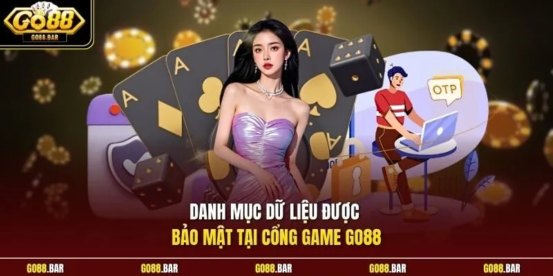 Danh mục dữ liệu được bảo mật tại cổng game Go88