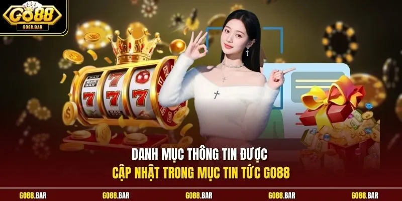 Danh mục thông tin được cập nhật trong mục tin tức Go88