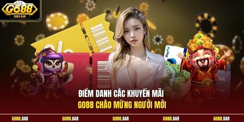 Điểm danh các khuyến mãi Go88 chào mừng người mới