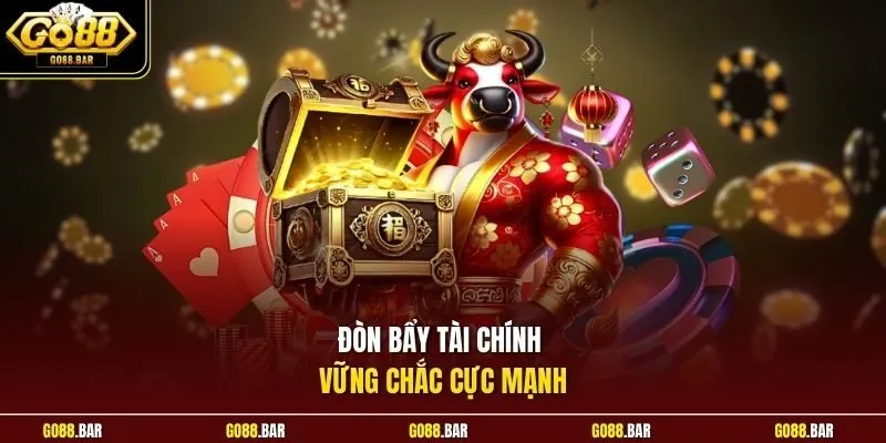 Đòn bẩy tài chính vững chắc cực mạnh