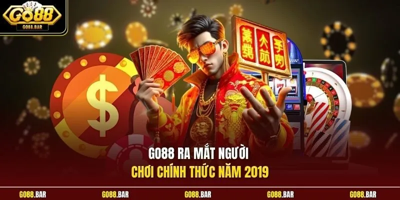 Go88 ra mắt người chơi chính thức năm 2019