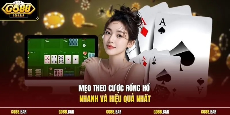Mẹo theo cược Rồng Hổ nhanh và hiệu quả nhất
