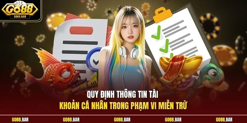 Quy định thông tin tài khoản cá nhân trong phạm vi miễn trừ