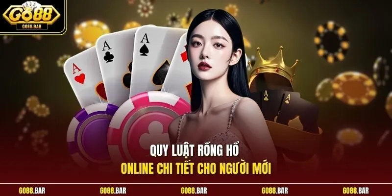 Quy luật Rồng Hổ online chi tiết cho người mới
